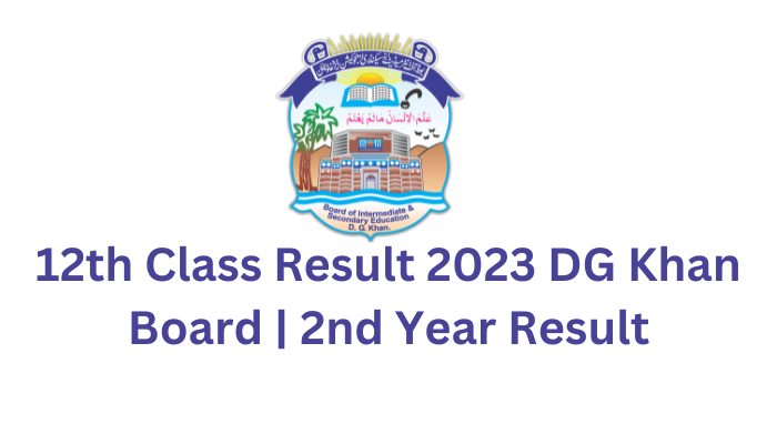 12th Class Result 2023 DG Khan Board | 2nd Year Result