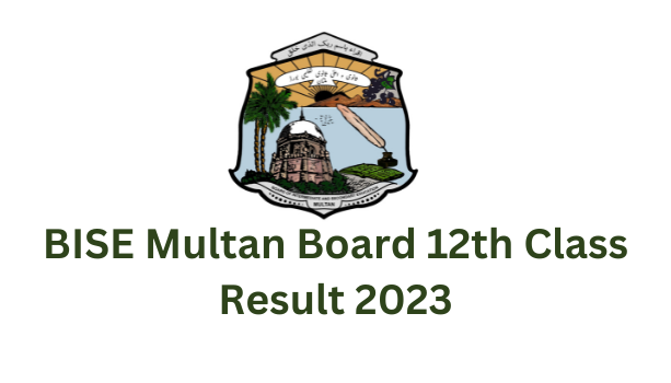12th Class Result 2023 FA, FSC, ICS Multan Board