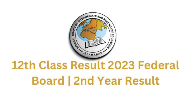 12th Class Result 2023 Federal Board | 2nd Year Result