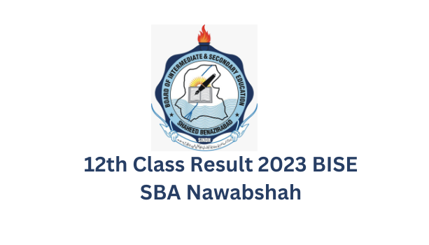 12th Class Result 2023 BISE SBA Nawabshah